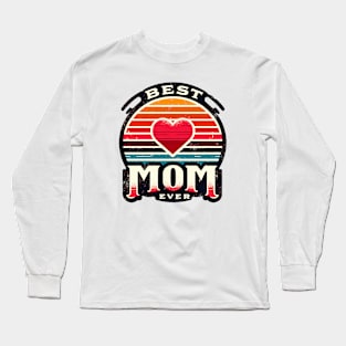 Best Mom Ever Long Sleeve T-Shirt